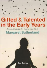 Title: Gifted and Talented in the Early Years: Practical Activities for Children aged 3 to 6, Author: Margaret Sutherland