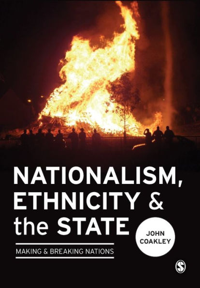 Nationalism, Ethnicity and the State: Making and Breaking Nations / Edition 1