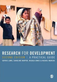 Title: Research for Development: A Practical Guide / Edition 2, Author: Sophie Laws