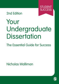 Title: Your Undergraduate Dissertation: The Essential Guide for Success, Author: Nicholas Stephen Robert Walliman