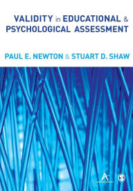 Title: Validity in Educational and Psychological Assessment / Edition 1, Author: Paul E Newton