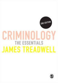 Title: Criminology: The Essentials / Edition 2, Author: James Treadwell