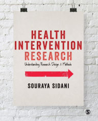 Title: Health Intervention Research: Understanding Research Design and Methods / Edition 1, Author: Souraya Sidani