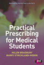 Practical Prescribing for Medical Students / Edition 1