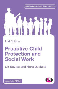Title: Proactive Child Protection and Social Work / Edition 2, Author: Liz Davies