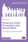 Proactive Child Protection and Social Work / Edition 2