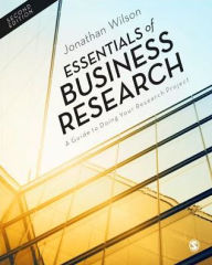 Title: Essentials of Business Research: A Guide to Doing Your Research Project / Edition 2, Author: Jonathan Wilson