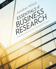 Title: Essentials of Business Research: A Guide to Doing Your Research Project / Edition 2, Author: Jonathan Wilson