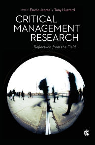 Title: Critical Management Research: Reflections from the Field / Edition 1, Author: Emma Jeanes
