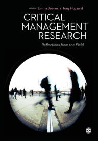 Title: Critical Management Research: Reflections from the Field / Edition 1, Author: Emma Jeanes