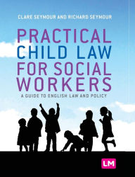 Title: Practical Child Law for Social Workers, Author: Clare Seymour