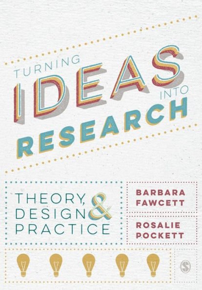 Turning Ideas into Research: Theory, Design and Practice / Edition 1