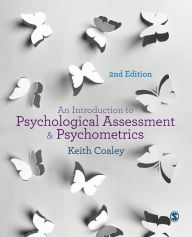 Title: An Introduction to Psychological Assessment and Psychometrics / Edition 2, Author: Keith Coaley