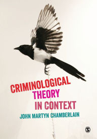 Title: Criminological Theory in Context: An Introduction, Author: John Martyn Chamberlain