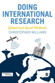 Title: Doing International Research: Global and Local Methods / Edition 1, Author: Christopher Williams