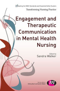 Title: Engagement and Therapeutic Communication in Mental Health Nursing / Edition 1, Author: Sandra Walker