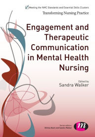 Title: Engagement and Therapeutic Communication in Mental Health Nursing / Edition 1, Author: Sandra Walker