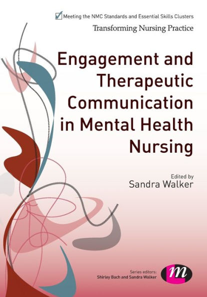 Engagement and Therapeutic Communication in Mental Health Nursing / Edition 1