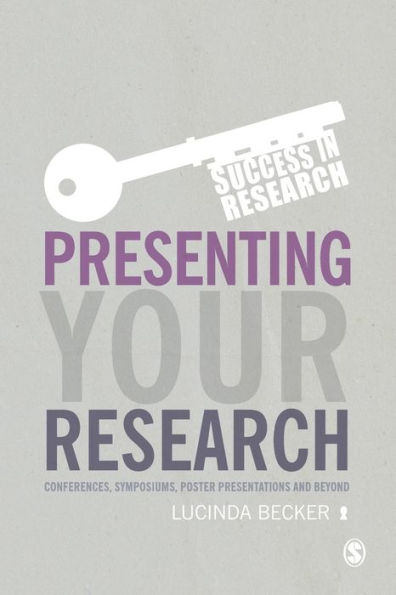 Presenting Your Research: Conferences, Symposiums, Poster Presentations and Beyond / Edition 1