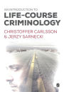 An Introduction to Life-Course Criminology / Edition 1