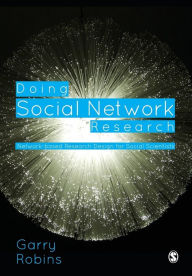 Title: Doing Social Network Research: Network-based Research Design for Social Scientists / Edition 1, Author: Garry L. Robins