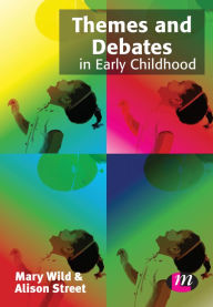Title: Themes and Debates in Early Childhood, Author: Mary Wild