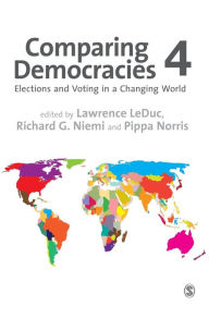 Title: Comparing Democracies: Elections and Voting in a Changing World / Edition 4, Author: Lawrence LeDuc