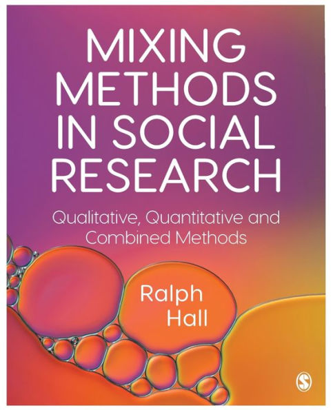 Mixing Methods in Social Research: Qualitative, Quantitative and Combined Methods / Edition 1