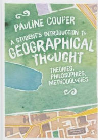 Title: A Student's Introduction to Geographical Thought: Theories, Philosophies, Methodologies, Author: Samuel M. Vernon