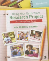 Title: Doing Your Early Years Research Project: A Step by Step Guide / Edition 3, Author: Guy Roberts-Holmes