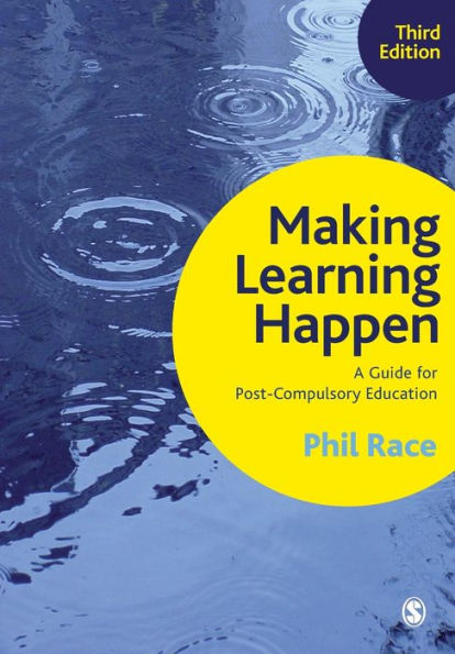 Making Learning Happen: A Guide for Post-Compulsory Education / Edition 3