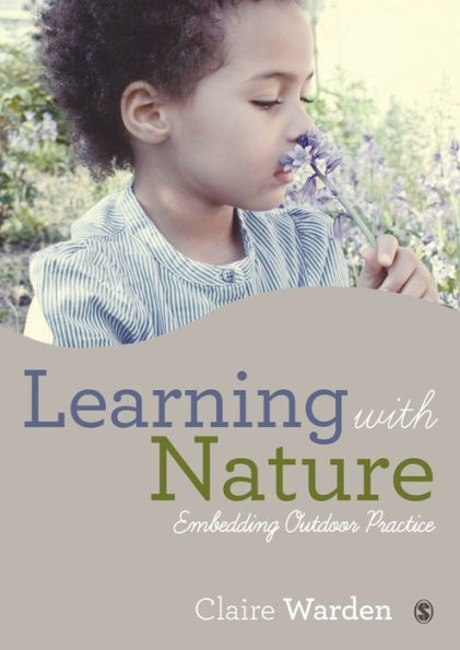 Learning with Nature: Embedding Outdoor Practice / Edition 1