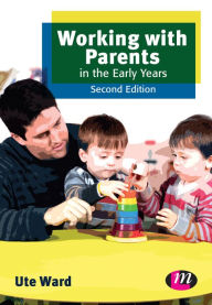 Title: Working with Parents in the Early Years, Author: Ute Ward