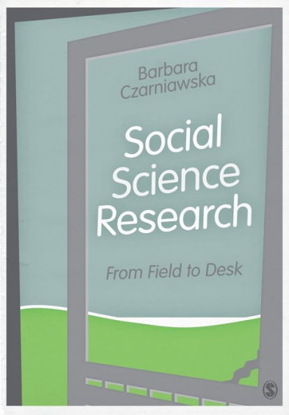 Social Science Research: From Field to Desk / Edition 1