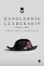 Napoleonic Leadership: A Study in Power / Edition 1