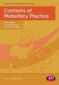 Title: Contexts of Midwifery Practice / Edition 1, Author: Helen Muscat