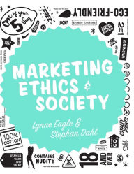 Title: Marketing Ethics & Society / Edition 1, Author: Lynne Eagle