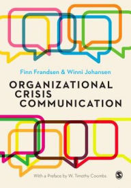 Title: Organizational Crisis Communication: A Multivocal Approach / Edition 1, Author: Finn Frandsen