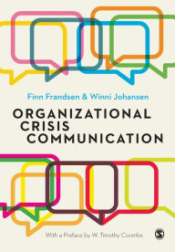 Title: Organizational Crisis Communication: A Multivocal Approach / Edition 1, Author: Finn Frandsen