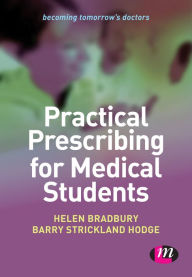 Title: Practical Prescribing for Medical Students, Author: Helen Bradbury