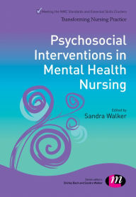 Title: Psychosocial Interventions in Mental Health Nursing, Author: Sandra Walker