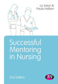 Title: Successful Mentoring in Nursing, Author: Elizabeth Aston