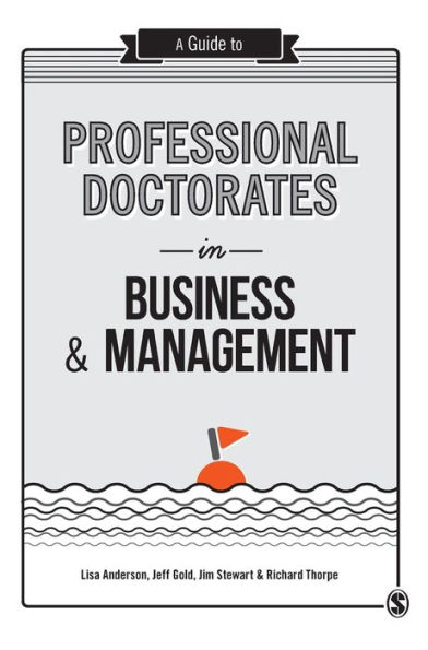 A Guide to Professional Doctorates in Business and Management / Edition 1