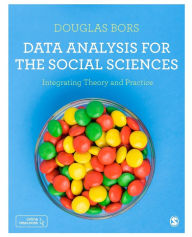 Ebook gratuito para download Data Analysis for the Social Sciences: Integrating Theory and Practice (English literature) FB2 iBook 9781446298480 by Douglas Bors