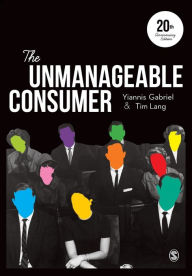 Title: The Unmanageable Consumer / Edition 3, Author: Yiannis Gabriel