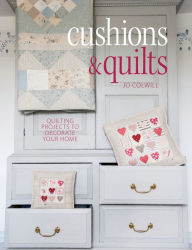 Title: Cushions & Quilts: 20 Projects to Stitch, Quilt & Sew, Author: Jo Colwill