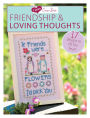 I Love Cross Stitch - Friendship & Loving Thoughts: 17 Designs to lift the heart