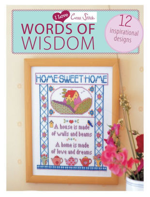 I Love Cross Stitch Words Of Wisdom 12 Inspirational Designspaperback - 