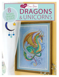 Title: I Love Cross Stitch - Dragons & Unicorns: 8 Fantasy creatures to stitch, Author: Various Contributors