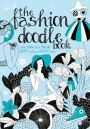 The Fashion Doodle Book: Scribble, draw, sketch, imagine, create and nourish your creative talents